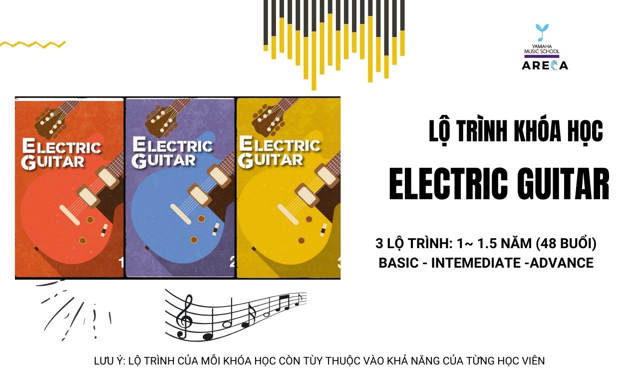 Lộ trình khóa học Electric guitar | Trường Âm Nhạc Yamaha Areca