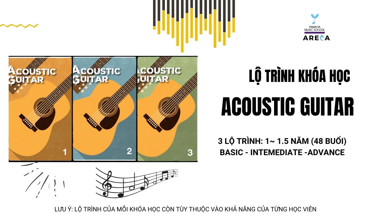 Lộ trình khóa học Acoustic guitar | Trường Âm Nhạc Yamaha Areca